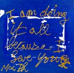 I am doing it all because I love you