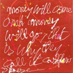 Money will come and money will go