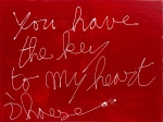 You have the key to my heart